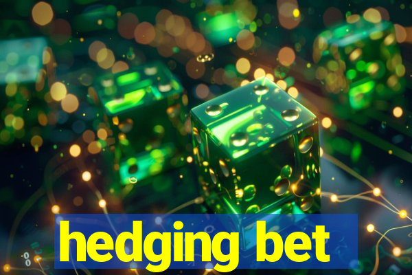 hedging bet