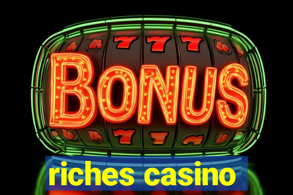 riches casino