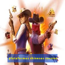 plataformas chinesas cassino