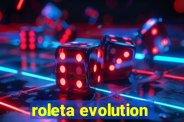 roleta evolution