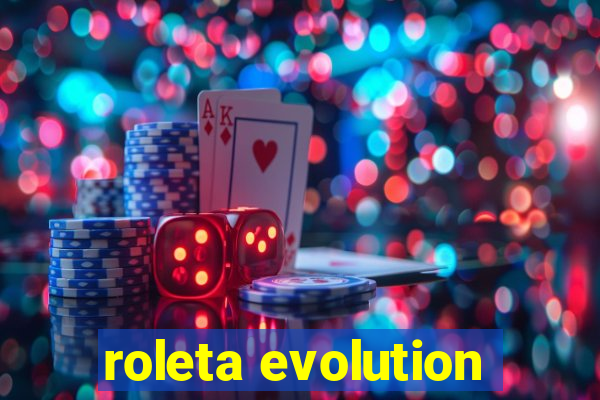 roleta evolution