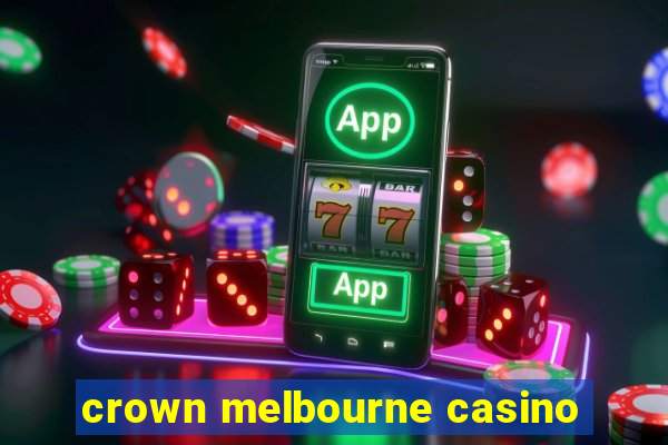 crown melbourne casino