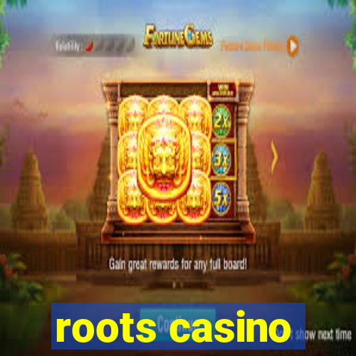 roots casino