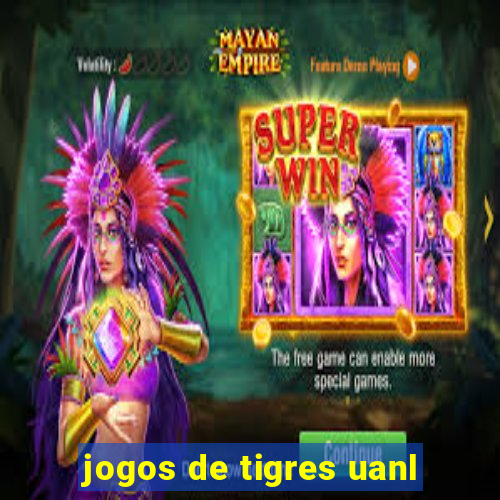 jogos de tigres uanl