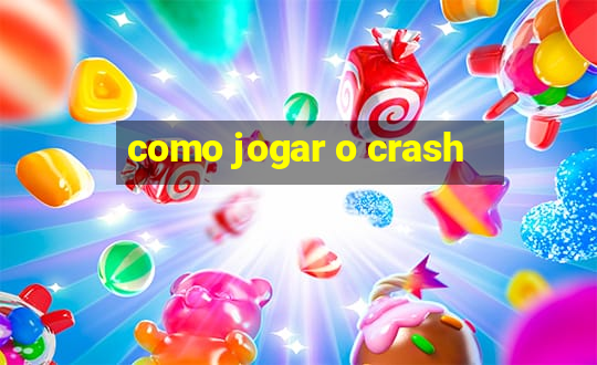 como jogar o crash