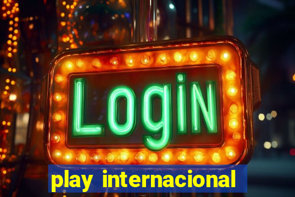 play internacional