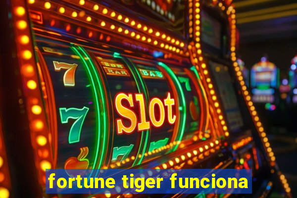 fortune tiger funciona