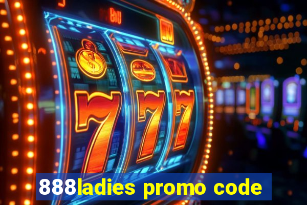 888ladies promo code