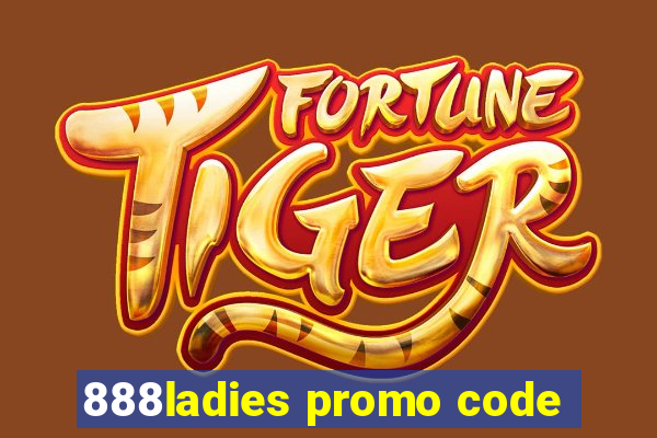 888ladies promo code