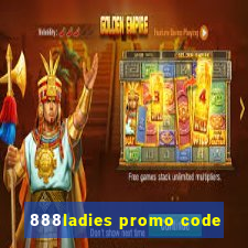 888ladies promo code