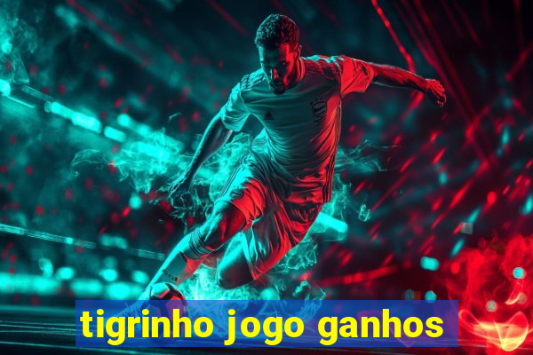 tigrinho jogo ganhos