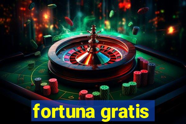 fortuna gratis