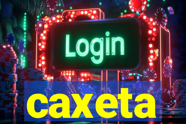 caxeta