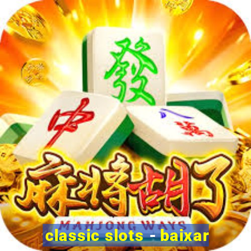 classic slots - baixar