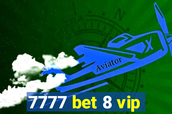 7777 bet 8 vip