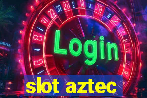 slot aztec