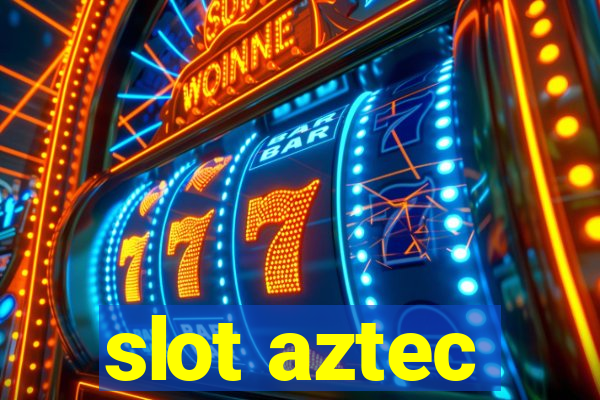 slot aztec