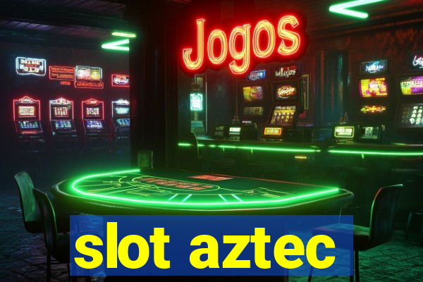 slot aztec