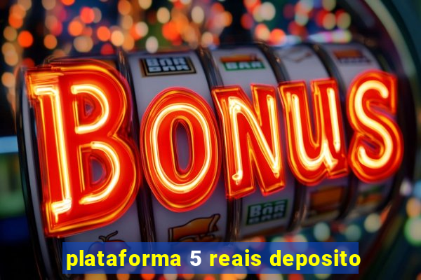 plataforma 5 reais deposito