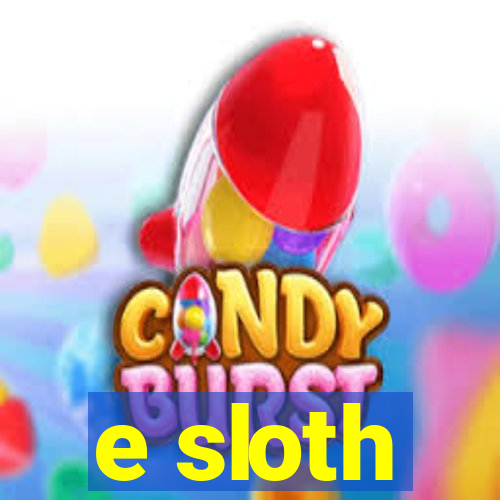 e sloth