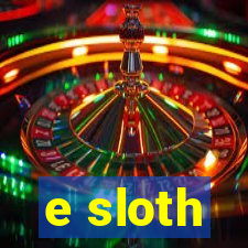 e sloth