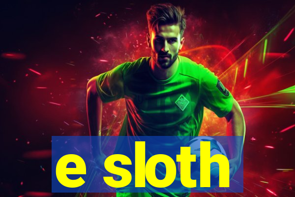 e sloth