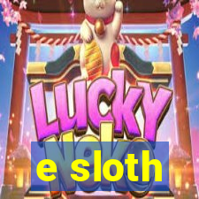 e sloth