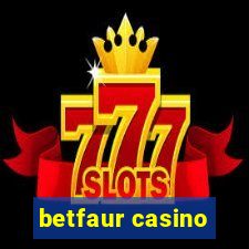 betfaur casino