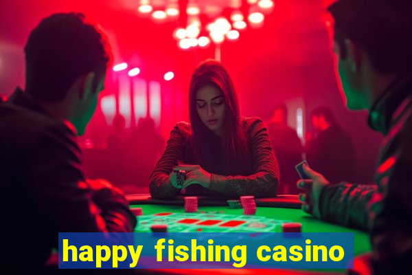 happy fishing casino