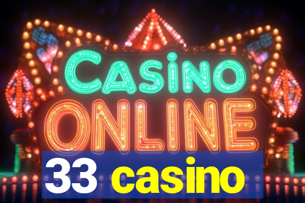 33 casino