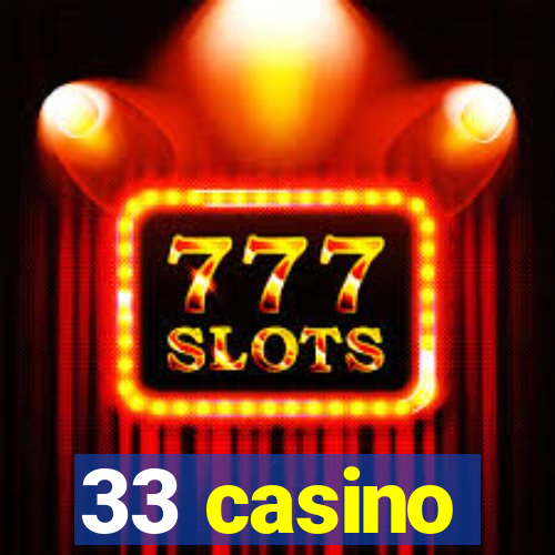 33 casino