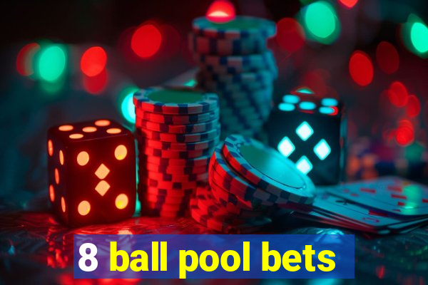 8 ball pool bets