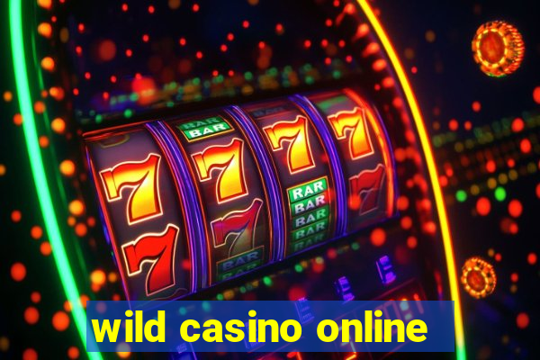 wild casino online