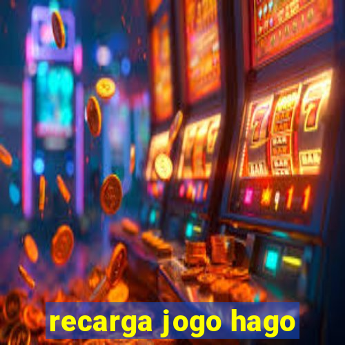 recarga jogo hago