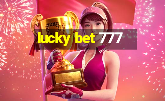 lucky bet 777