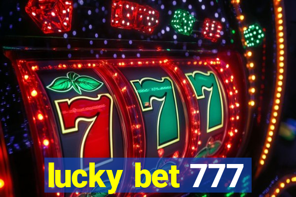 lucky bet 777