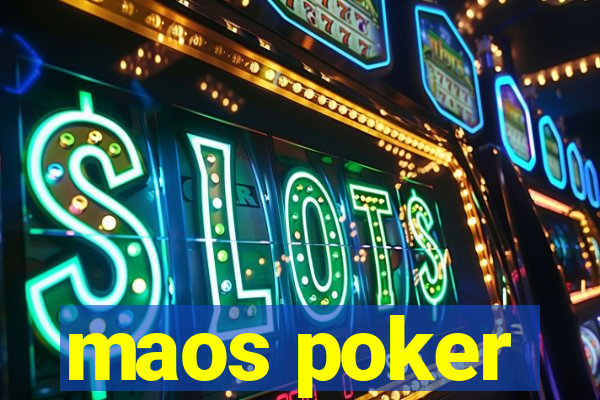 maos poker