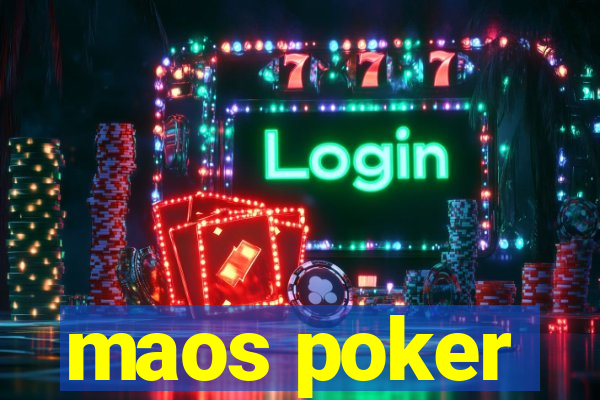 maos poker