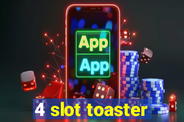 4 slot toaster