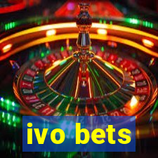 ivo bets