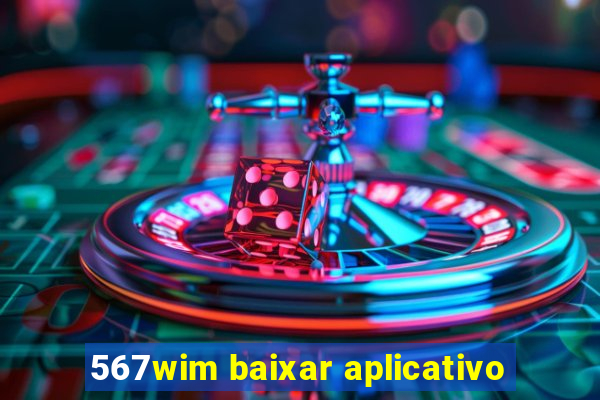 567wim baixar aplicativo