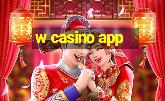 w casino app