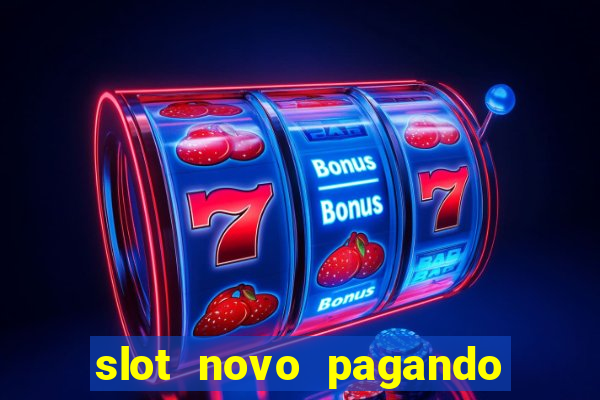 slot novo pagando no cadastro