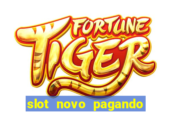 slot novo pagando no cadastro