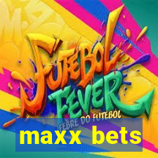 maxx bets