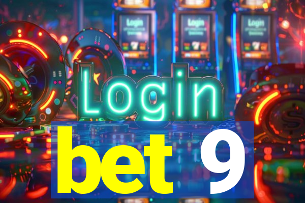 bet 9