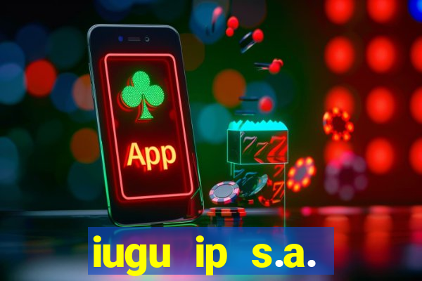 iugu ip s.a. plataforma de jogos