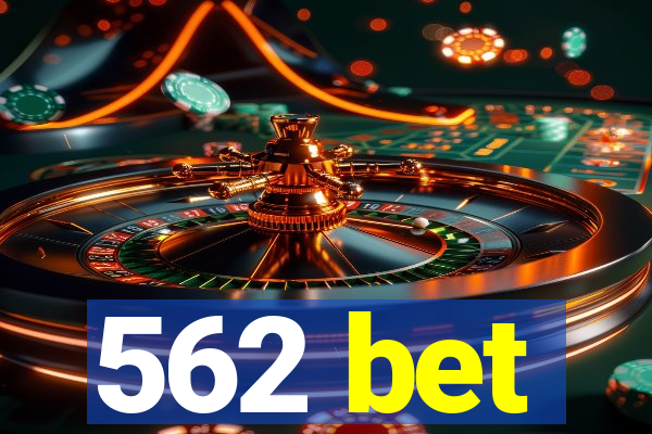 562 bet