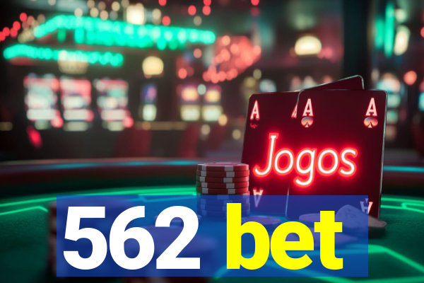 562 bet