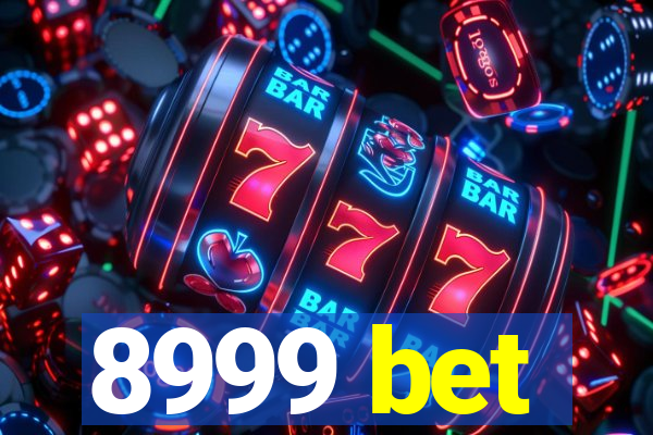 8999 bet